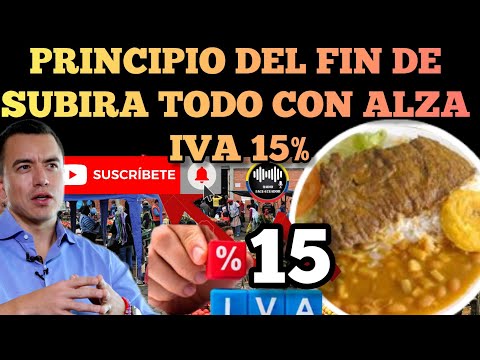 PRINCIPIO DEL FIN SUBIRA TODO EN ECUADOR ALZA DEL IVA AL 15% GO.LPE DURISIMO DEL PUEBLO NOTICIAS RFE