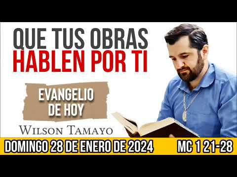 Evangelio de hoy DOMINGO 28 de ENERO (Mc 1,21-28) | Wilson Tamayo | Tres Mensajes