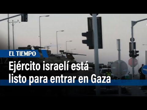 35 batallones del ejército israelí, listos para entrar en Gaza | El Tiempo