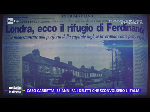 Caso Carretta, 35 anni fa i delitti che sconvolsero l'Italia - Estate in diretta 01/08/2024