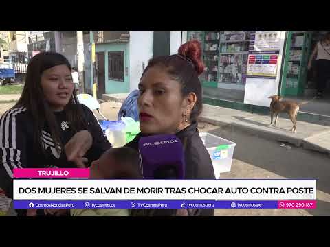 Trujillo: Dos mujeres se salvan de morir tras chocar auto contra poste
