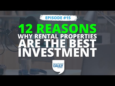 12 Reasons Why Rental Properties Are the Best Investment | Daily Podcast 15