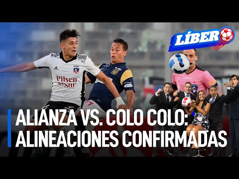 Alianza Lima vs. Colo Colo: Alineaciones confirmadas | Líbero