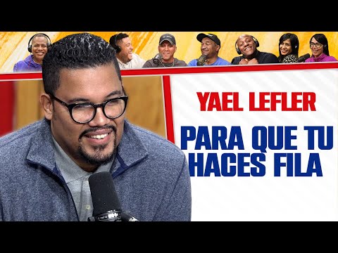 PARA QUE TU HACES FILA - Yael Lefler