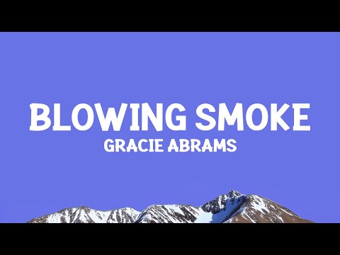 @GracieAbrams - Blowing Smoke (Lyrics)
