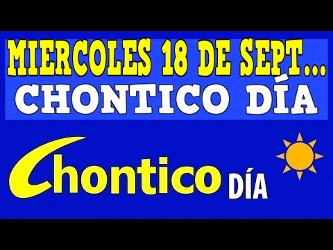 CHONTICO DIA Resultados del MIERCOLES 18 de SEPTIEMBRE de 2024