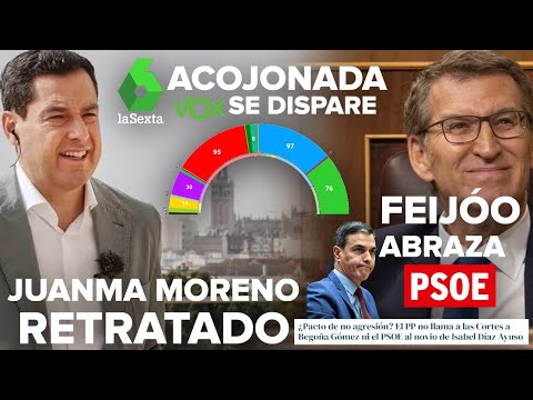 ¡LA SEXTA ACOJONADA CON QUE VOX SE DISPARE, FEIJÓO SE ABRAZA AL PSOE Y JUANMA MORENO RETRATADO!