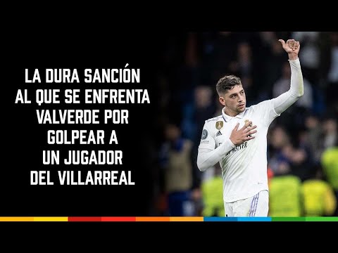 La dura sanción al que se enfrenta Valverde por golpear a un jugador del Villarreal