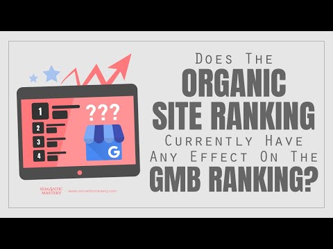 Does The Organic Site Ranking Currently Have Any Effect On The GMB Ranking?