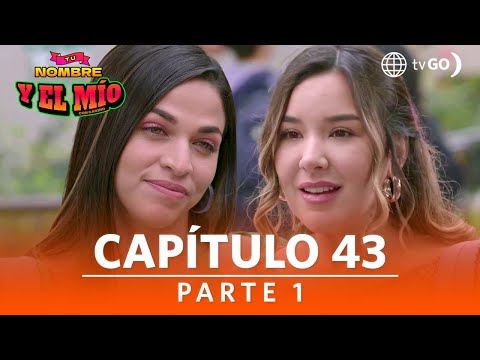 Tu nombre y el mío | Temporada 1 | Capítulo 43 | Parte 1 | América Televisión