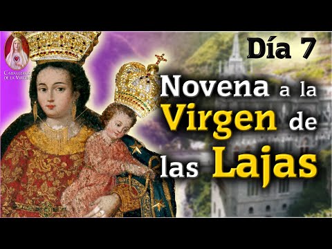 Día 7 Novena a Nuestra Señora de Las Lajas con los Caballeros de la Virgen  Historia y Milagros