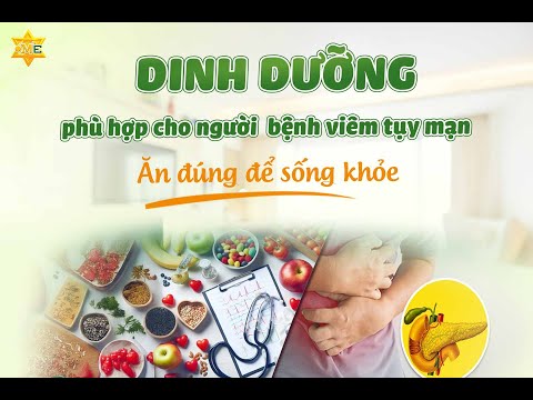 Khóa học Dinh dưỡng phù hợp cho người bệnh viêm tụy mạn – Ăn đúng để sống khỏe