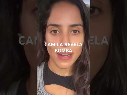 CAMILA REVELA BOMBA #shots