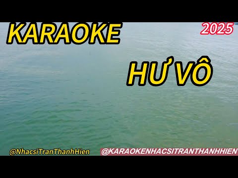 KARAOKE HƯ VÔ NHẠC SĨ TRẦN THANH HIỀN @KARAOKENHACSITRANTHANHHIEN @NhacsiTranThanhHien