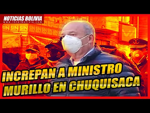 ? Increpan al ministro de Gobierno Arturo Murillo, por falta de condiciones sanitarias