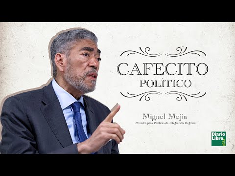 Cafecito político con Miguel Meji?a, Ministro para políticas de Integración Regional