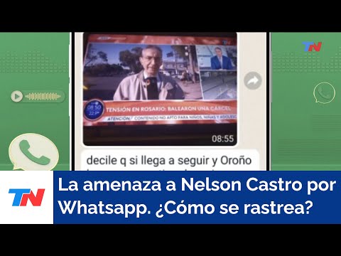 La amenaza a Nelson Castro por Whatsapp. ¿Cómo se rastrea el celular del que envió el mensaje?