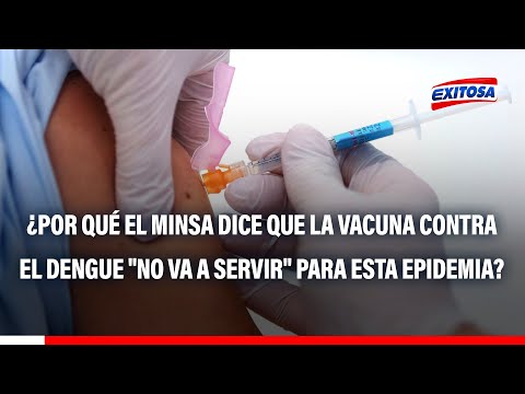 ¿Por qué el Minsa asegura que vacuna contra el dengue poco a nada va a servir para esta epidemia?