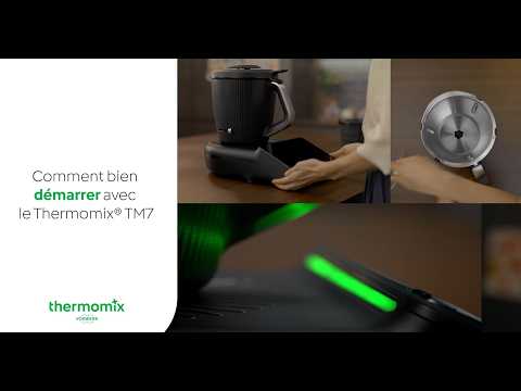 Comment bien démarrer avec le Thermomix TM7