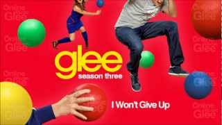 I Won't Give Up - Glee [HD Full Studio]