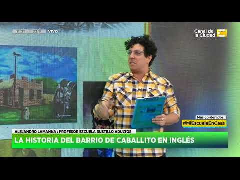 Mi Escuela en Casa: La historia del barrio de Caballito en Inglés en Hoy Nos Toca a las Diez