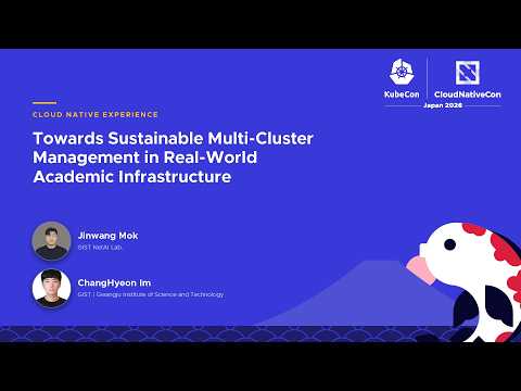 Towards Sustainable Multi-Cluster Management in Real-World Academic Infrastructure - J. Mok & C. Im