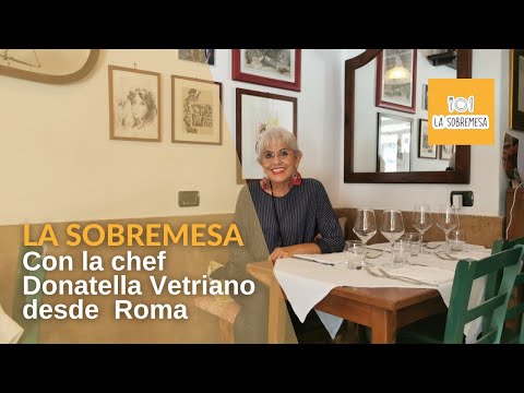 La Sobremesa: Con la chef Donatella Vetriano desde su cantina en Roma