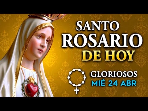 ROSARIO de HOY Misterios Gloriosos del Santo Rosario - miércoles 24 de abril 2024