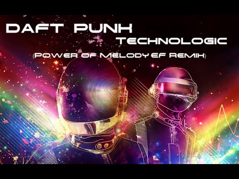 Daft Punk - Technologic (Power of Melody Electro Freestyle Remix) | TheCollageArt