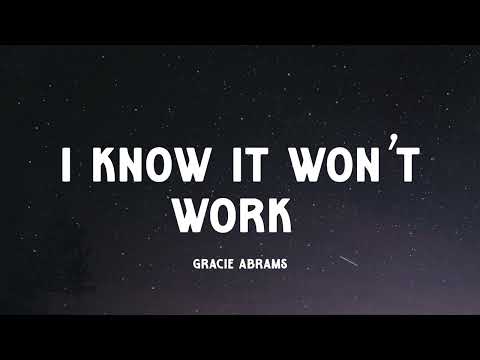 Gracie Abrams - I know it won’t work (Music Video Lyrics)