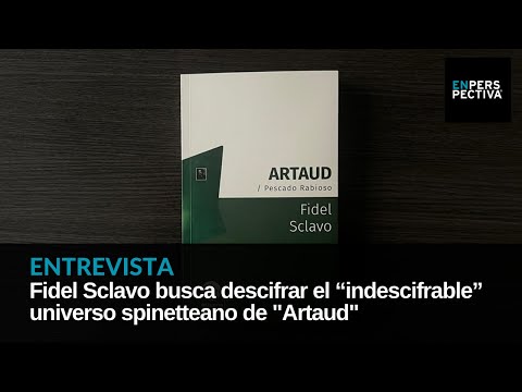 Fidel Sclavo busca descifrar el “indescifrable” universo spinetteano de Artaud