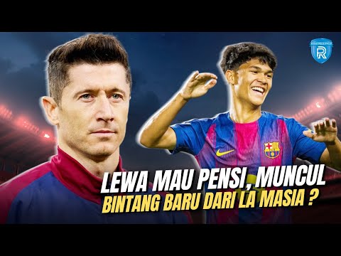Musim terakhir bagi Lewandowski? Muncul Bintang Anyar Filipina dari La Masia