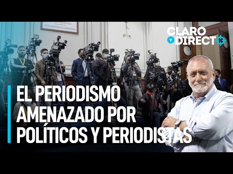 El periodismo amenazado por políticos y periodistas | Claro y Directo con Álvarez Rodrich