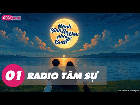 Radio Tâm Sự 01: Mình Sinh Ra Đâu Phải Để Buồn - Blog Truyện Audio