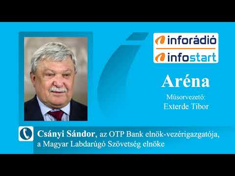 InfoRádió - Aréna - Csányi Sándor - 2020.05.15.