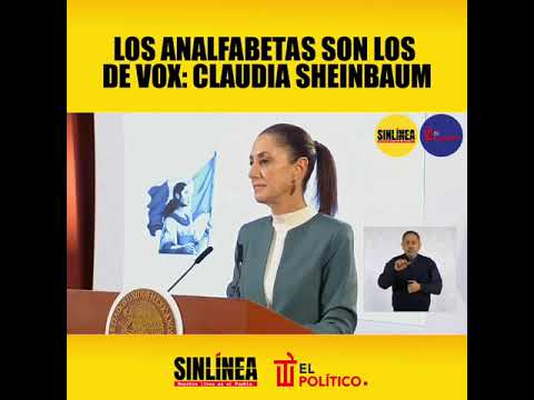 ¡Los analfabetas son de Vox!??La presidenta Claudia Sheinbaum le respondió a el portavoz de #Vox