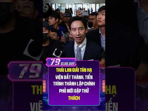 Thái Lan giải tán Hạ viện bất thành, tiến trình thành lập chính phủ mới gặp thử thách

Chính trường