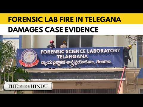 Fire at Telangana Forensic Science Laboratory damages crucial evidence; probe under way