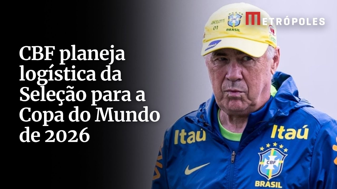 CBF planeja logística da Seleção para a Copa do Mundo de 2026 Entenda
