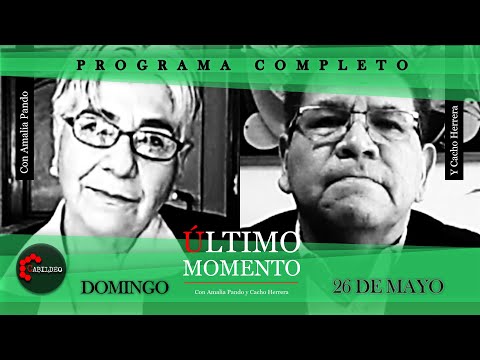 #ÚltimoMomento | PROGRAMA COMPLETO | 26.05.2024 | #CabildeoDigital