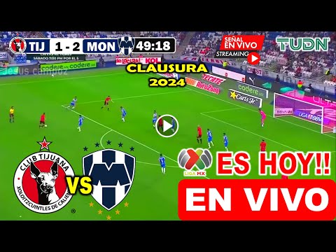 En Vivo: Tijuana vs. Monterrey, Ver Hoy Tijuana vs Monterrey Jornada 9 Clausura 2024 Liga MX en vivo