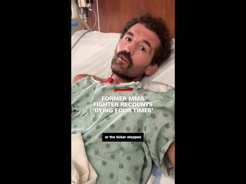 Former MMA Fighter recounts ‘dying four times’