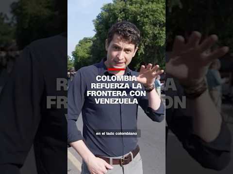 Colombia refuerza la frontera con Venezuela