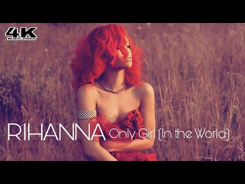 [4K] Rihanna - Only Girl (In the World) (Music Video)