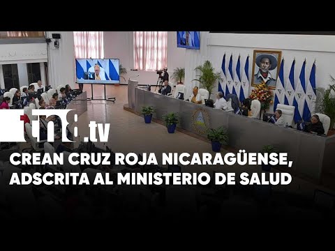 Asamblea Nacional crea Cruz Roja Nicaragüense, adscrita al MINSA - Nicaragua