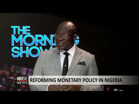 The Morning Show: Reforming Monetary Policy in Nigeria
