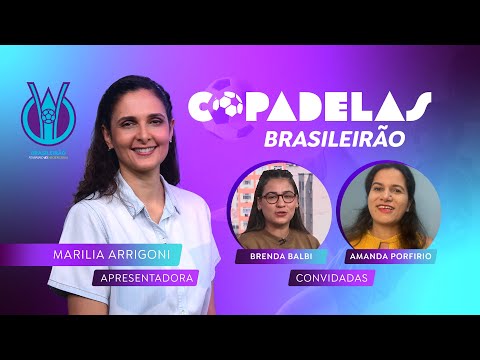 Copa Delas comenta expectativas para 9ª rodada do Brasileirão Feminino A1