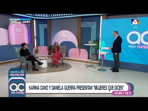 Algo Contigo - Karina Cano y Daniela Guerra presentan Mujeres que dicen