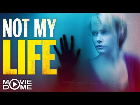 NOT MY LIFE - (Mystery Thriller) - FULL MOVIE