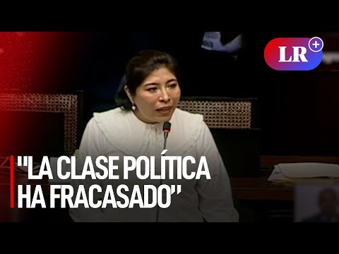 Betssy Chávez: La clase política ha fracasado de todas formas posibles | #LR